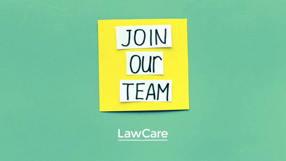 Graphic with a green background and a yellow square showing the words ‘Join Our Team’ in black letters. The LawCare logo appears below.