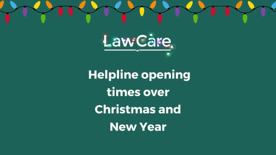 LawCare logo with festive Christmas lights above the text ‘Helpline opening times over Christmas and New Year’ on a green background.
