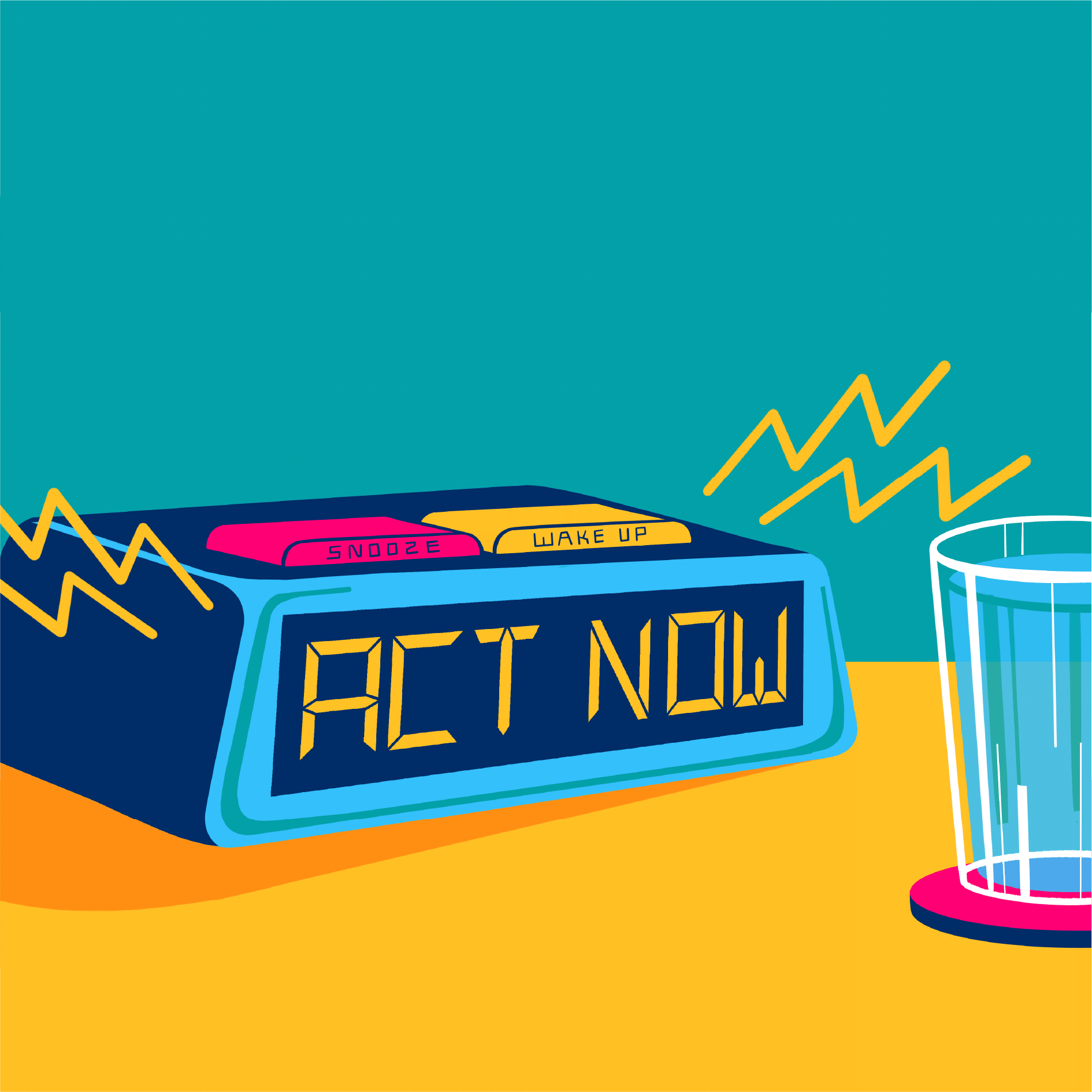 Illustration of an alarm clock displaying the words ‘ACT NOW’ with buttons labelled ‘Snooze’ and ‘Wake Up’, next to a glass of water - symbolising urgency and taking action.