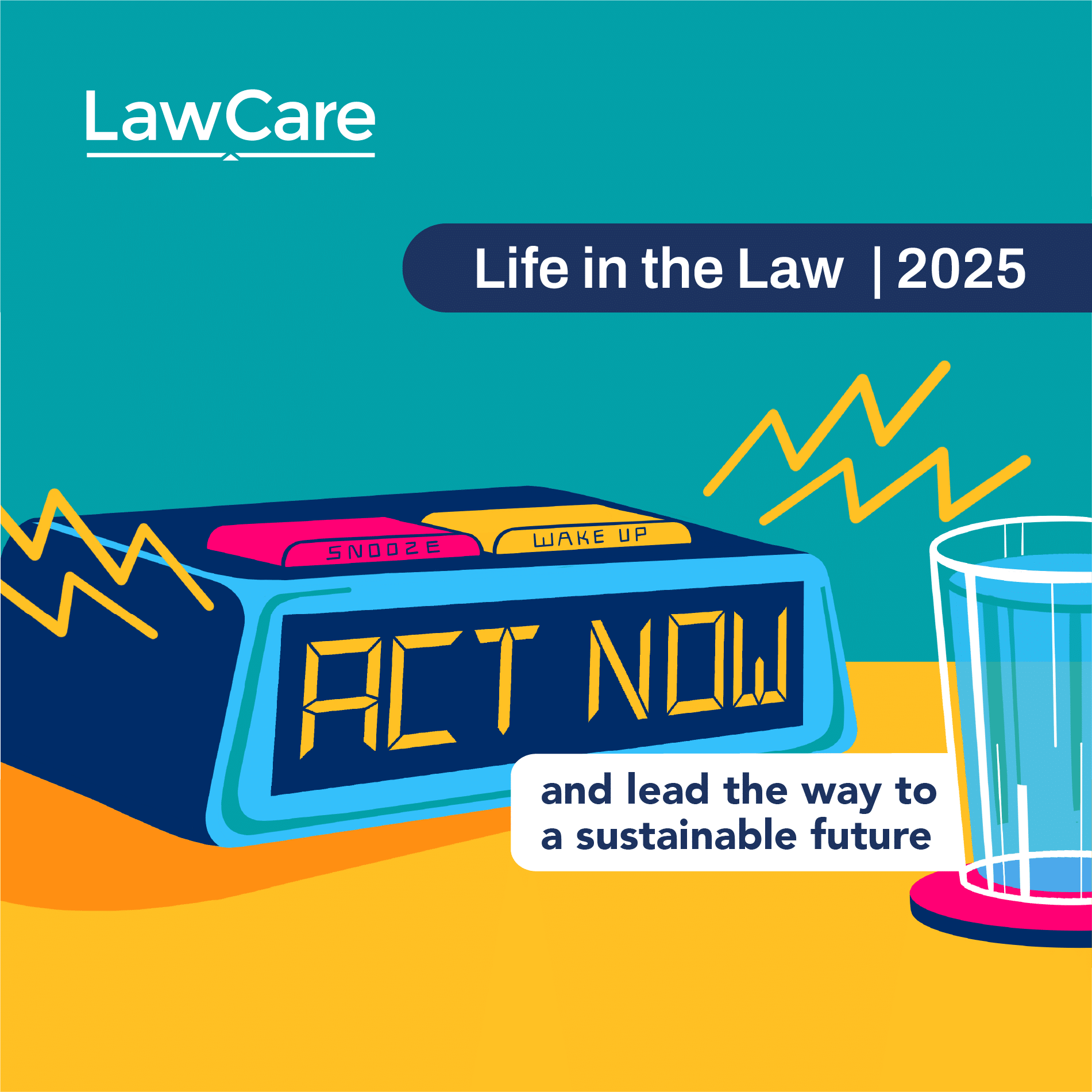 Illustration of an alarm clock showing the words ‘ACT NOW’ with buttons labelled ‘Snooze’ and ‘Wake Up’, alongside the text ‘Life in the Law 2025 – and lead the way to a sustainable future’, promoting LawCare’s 2025 report.